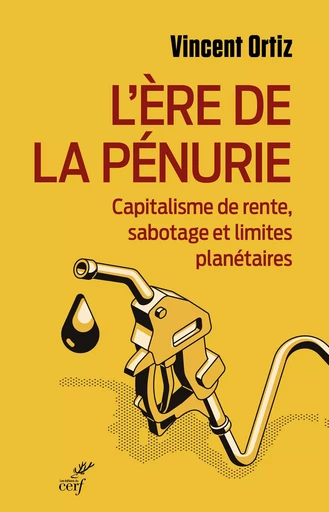 L'ère de la pénurie - Vincent Ortiz - Editions du Cerf