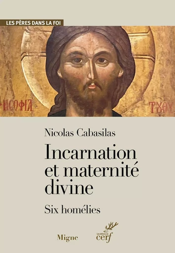 Nicolas Cabasilas Incarnation et maternité divine - Marie-Hélène Congourdeau, Marie Richard - Editions du Cerf