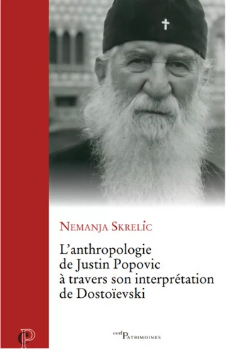 L'anthropologie de Justin Popovic à travers son interprétation de Dostoïevski - Nemanja Skrelic - Editions du Cerf