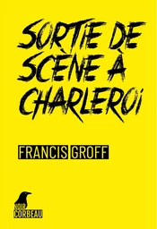 Sortie de scène à Charleroi