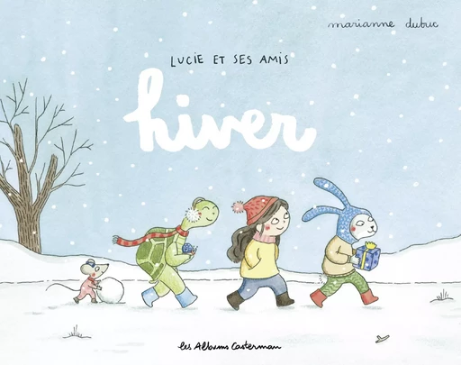 Lucie et ses amis - Hiver - Marianne Dubuc - Casterman Jeunesse