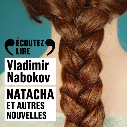 Natacha et autres nouvelles - Vladimir Nabokov - Gallimard Audio