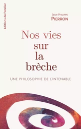 Nos vies sur la brèche