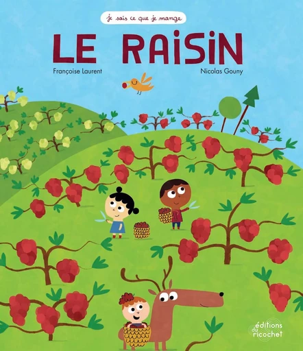 Le Raisin - Françoise Laurent - Les Editions du Ricochet