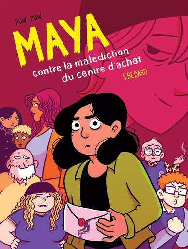 Maya contre la malédiction du centre d'achat - Sophie Bédard - Éditions Pow Pow