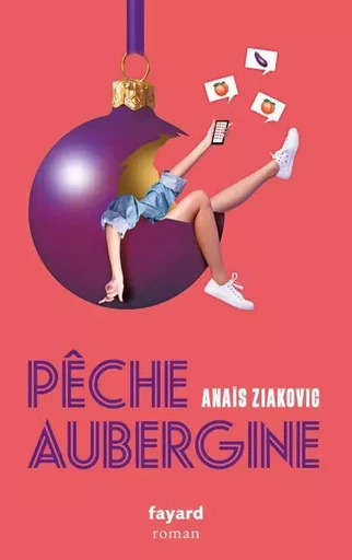 Pêche Aubergine - Anaïs Ziakovic - Fayard