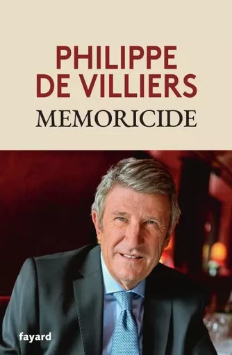 Mémoricide - Philippe de Villiers - Fayard