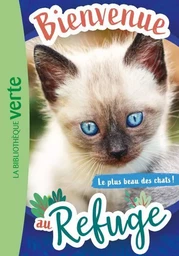 Bienvenue au refuge 09 - Le plus beau des chats !