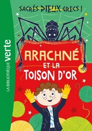 Sacrés dieux grecs ! 03 - Arachné et la toison d'or