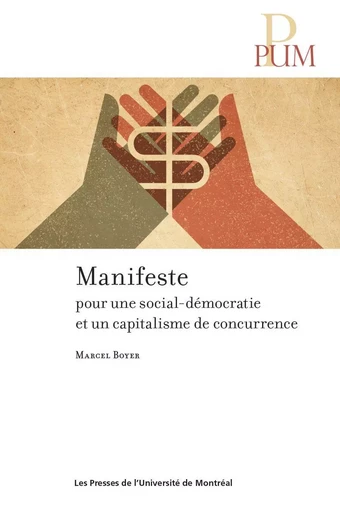 Manifeste pour une social-démocratie et un capitalisme de concurrence - Marcel Boyer - Presses de l'Université de Montréal