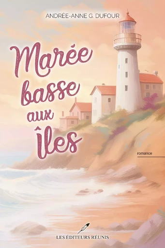 Marée basse aux îles - Andrée-Anne G. Dufour - Les Éditeurs réunis