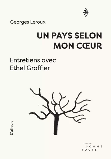 Un pays selon mon coeur - Georges Leroux, Éthel Groffier - Productions Somme toute