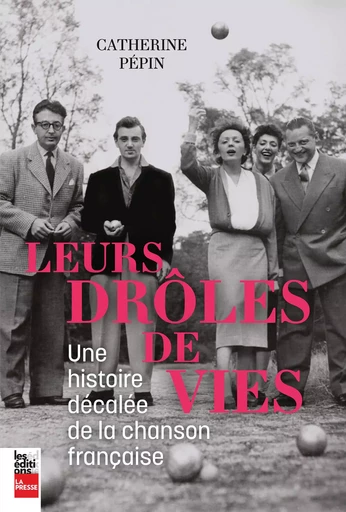 Leurs drôles de vies - Pépin Catherine - Groupe Fides Inc. - Éditions La Presse