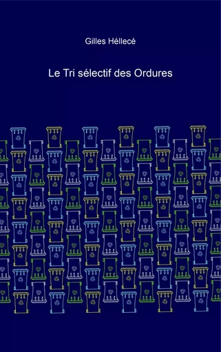 Le Tri sélectif des ordures - Gilles Héllecé - Librinova