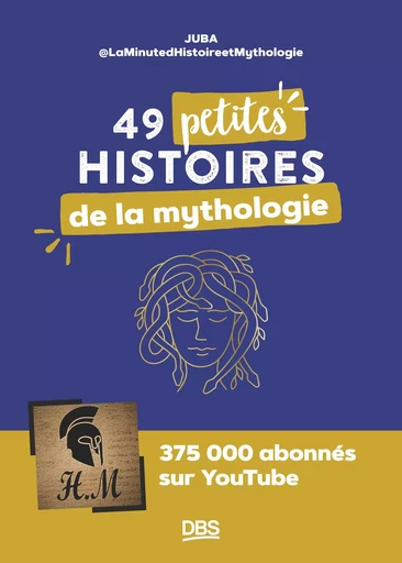 49 petites histoires de la mythologie avec @LaMinutedHistoireetMythologie -  Juba - De Boeck Supérieur