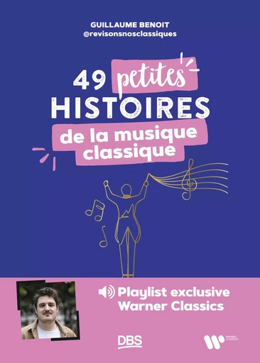 49 petites histoires de la musique classique avec @revisonsnosclassiques - Guillaume Benoit - De Boeck Supérieur