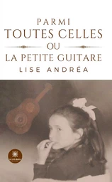 Parmi toutes celles ou la petite guitare