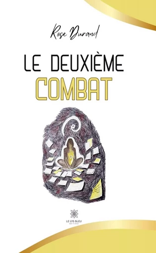 Le deuxième combat - Rose Durand - Le Lys Bleu Éditions