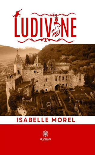 Ludivine - Isabelle Morel - Le Lys Bleu Éditions