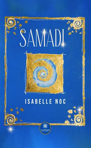 Samadi - Isabelle Noc - Le Lys Bleu Éditions