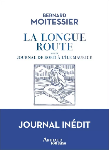 La Longue Route. Journal de bord à l'île Maurice - Bernard Moitessier - Arthaud