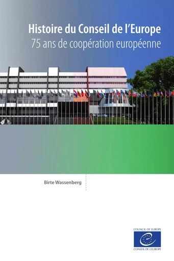 Histoire du Conseil de l'Europe - Birte Wassenberg - Conseil de l'Europe