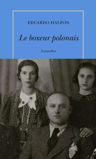 Le boxeur polonais - Eduardo Halfon - Editions de la Table Ronde