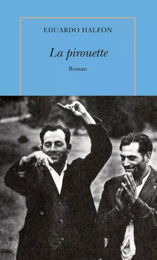 La pirouette - Eduardo Halfon - Editions de la Table Ronde