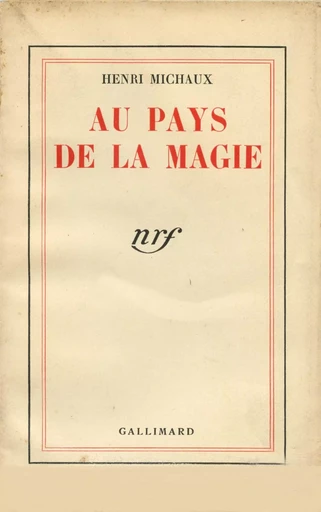 Au pays de la magie - Henri Michaux - Editions Gallimard