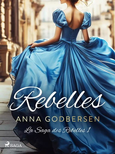 Rebelles - Anna Godbersen - Saga Egmont French