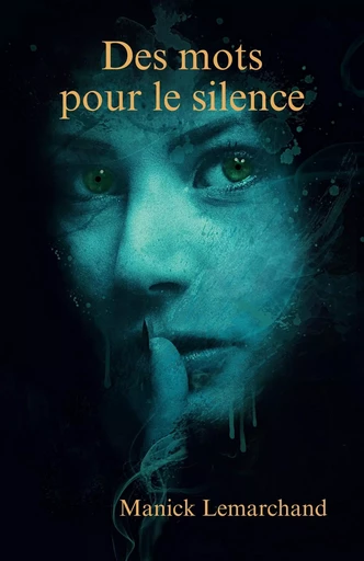 Des mots pour le silence - Manick Lemarchand - Librinova