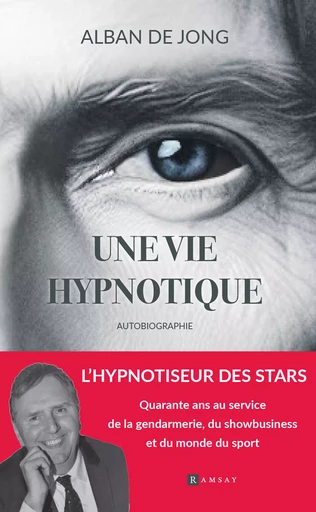 Une vie hypnotique - Alban de Jong - Ramsay Editions