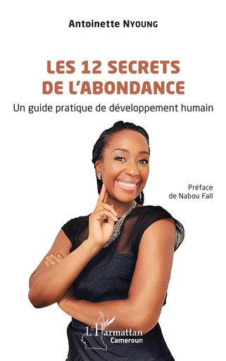 Les 12 secrets de l’abondance - Antoinette Nyoung - Editions L'Harmattan