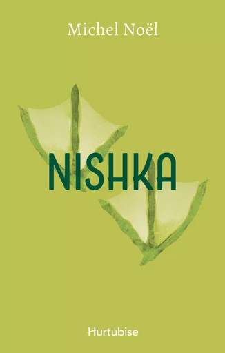 Nishka - Michel Noël - Éditions Hurtubise