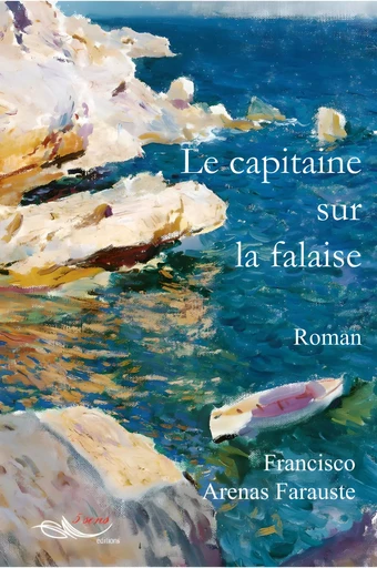 Le capitaine sur la falaise - Francisco Arenas Farauste - 5 sens éditions