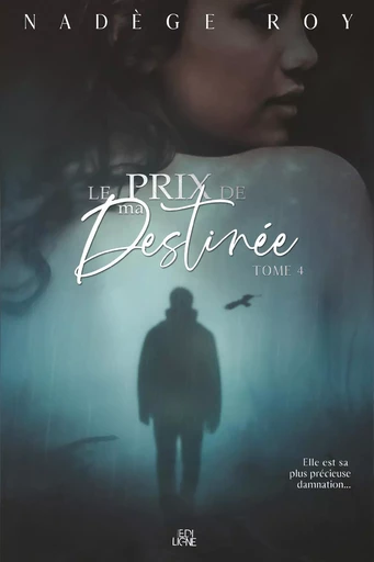 Le prix de ma Destinée - Nadège Roy - Éditions ÉdiLigne Inc.