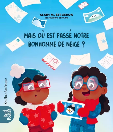 Mais où est passé notre bonhomme de neige? - Alain M. Bergeron - Québec Amérique