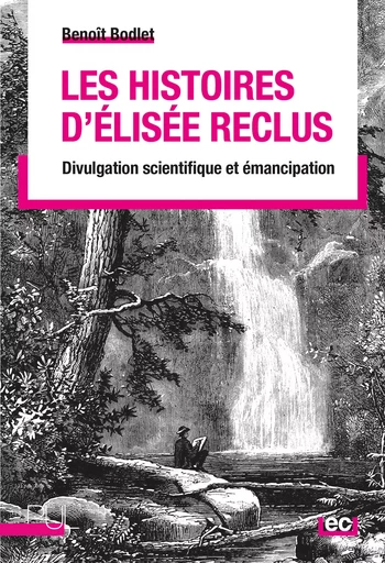 Les Histoires d’Élisée Reclus - Benoît Bodlet - Presses universitaires de Lyon