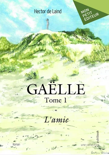 Gaëlle - Tome 1 - Hector de Laind - Mon Petit Editeur