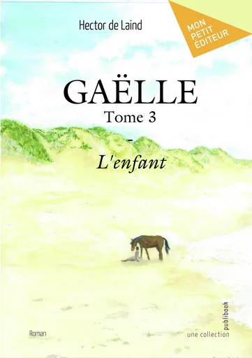 Gaëlle - Tome 3 - Hector de Laind - Mon Petit Editeur