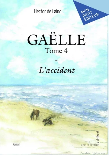 Gaëlle - Tome 4 - Hector de Laind - Mon Petit Editeur