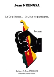 Le coq chante… Le jour ne paraît pas