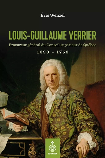 Louis-Guillaume Verrier - Éric Wenzel - Les éditions du Septentrion