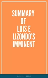 Summary of Luis Elizondo’s Imminent