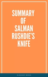 Summary of Salman Rushdie’s Knife