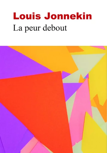 La Peur debout - Louis Jonnekin - Librinova