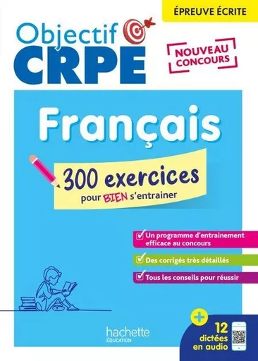 Objectif CRPE 2025 - Français - 300 exercices pour bien s'entraîner - épreuve écrite d'admissibilité - Pascale Lopez, Elise Hennion-Brung - Hachette Éducation