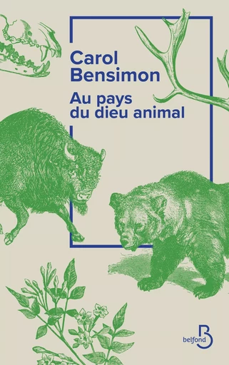 Au pays du dieu animal - Carol Bensimon - Place des éditeurs