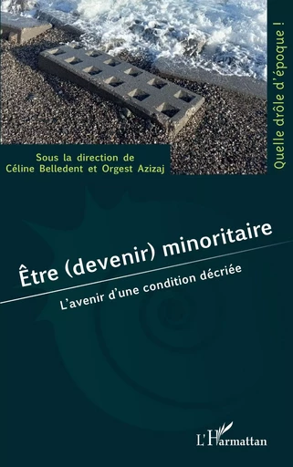 Être (devenir) minoritaire -  - Editions L'Harmattan