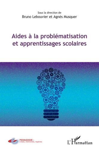 Aides à la problématisation et apprentissages scolaires -  - Editions L'Harmattan